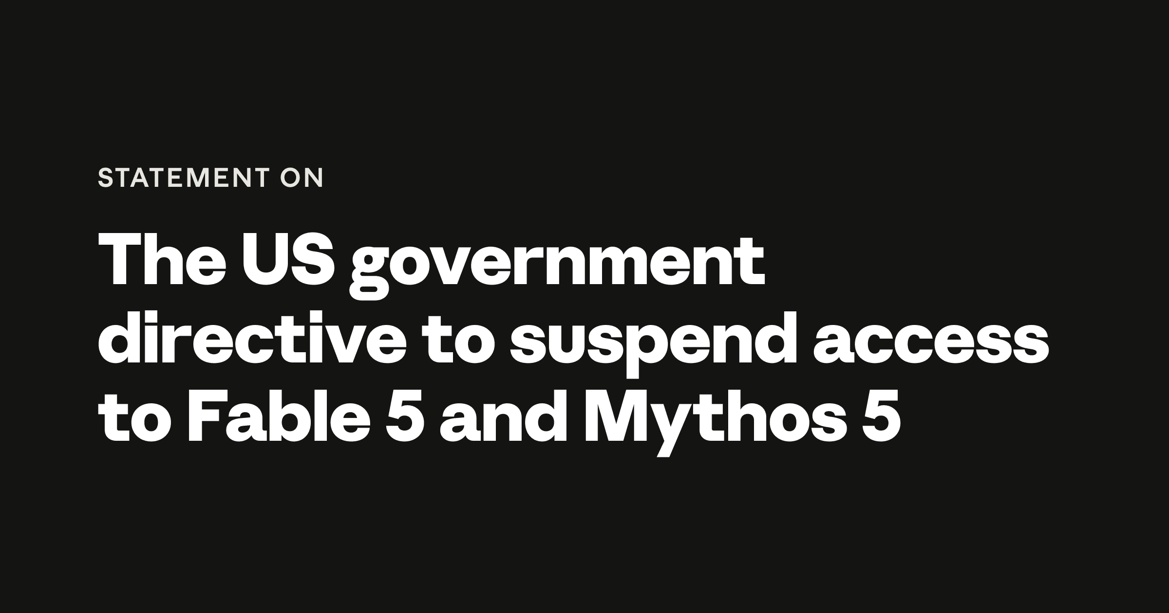 US Government Orders Anthropic to Suspend Fable 5 and Mythos 5 Over Jailbreak Concerns